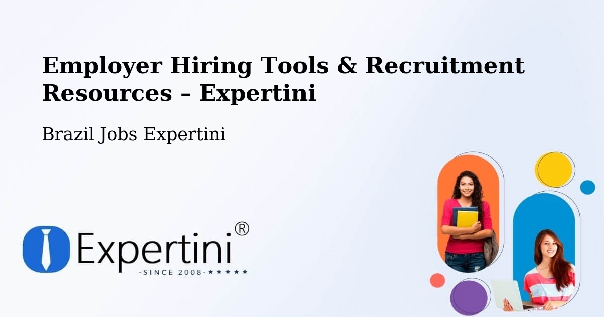 Employer Hiring Tools & Recruitment Resources – Embu - Embu, Brazil Jobs Expertini